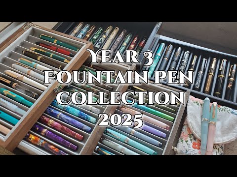 My 2025 Fountain Pen Collection - 3 Years of Using Fountain Pens