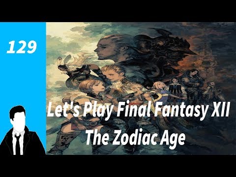 Let's Play Final Fantasy XII The Zodiac Age Episode 129