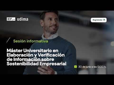 Sesión informativa del Máster en Elaboración y Verificación de Información sobre Sostenibilidad Empresarial