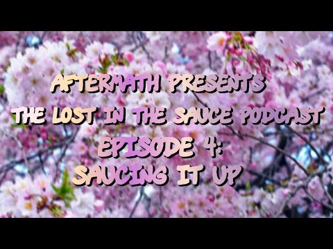AFM PRESENTS: THE "LOST IN THE SAUCE" PODCAST EPISODE 4: "Saucing it Up" Feat: TTZ | Brann
