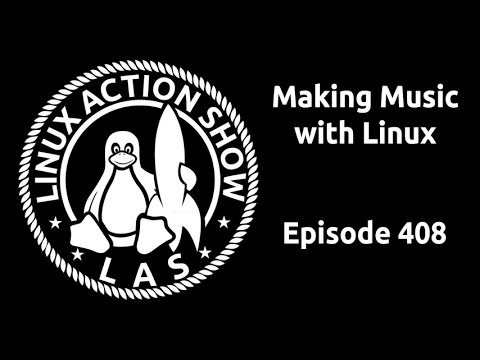 Making Music with Linux | Linux Action Show 408