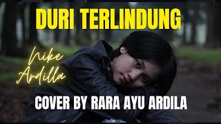 Download lagu DURI TERLINDUNG -NIKE ARDILA COVER BY RARA AYU ARDILA mp3