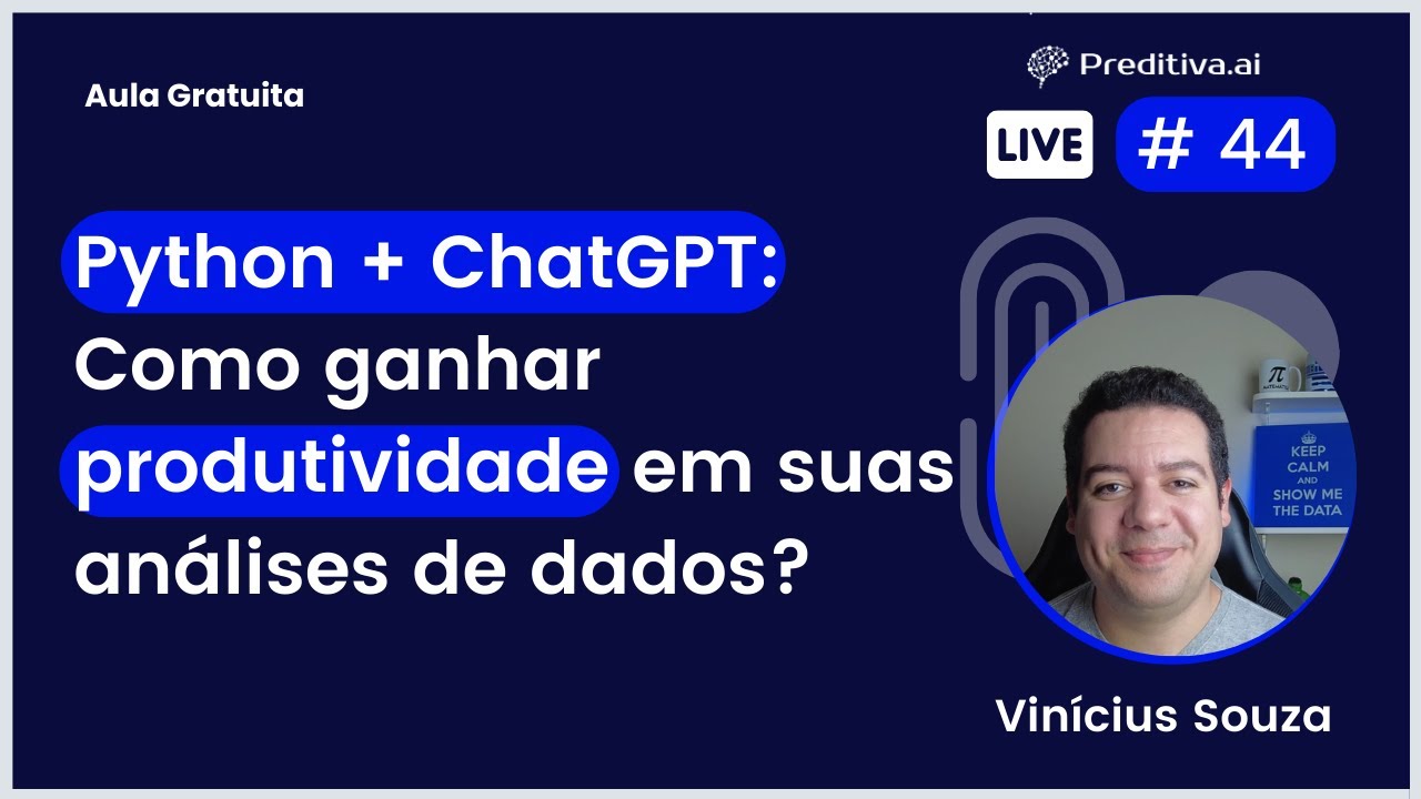 Live #44 - Python + ChatGPT: Como ganhar produtividade em suas análises de dados?