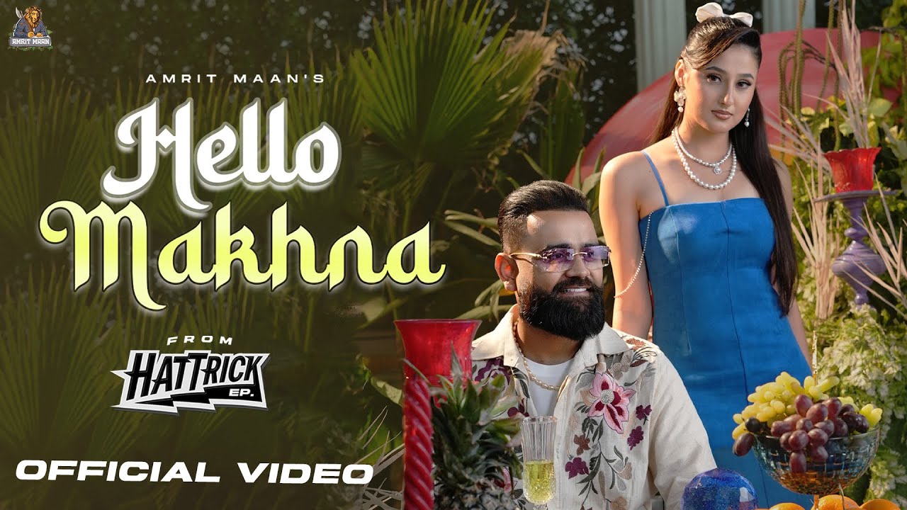 Hello Makhna Lyrics | Amrit Maan