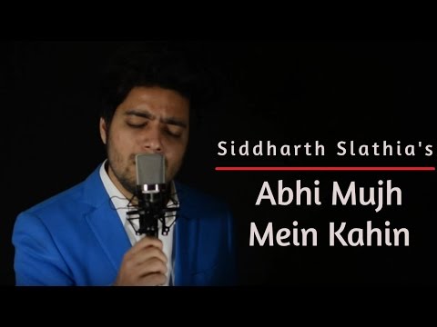 Siddharth Slathia - 'Abhi Mujh Mein Kahin' Cover