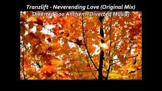 Tranzlift - Neverending Love (Original Mix) Diverted 100 Anthem [Diverted Music] Video 1080p HD