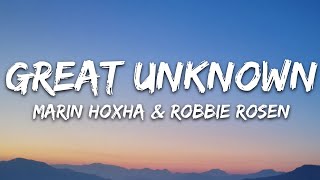 Marin Hoxha &amp; Robbie Rosen - Great Unknown (Lyrics) [7clouds Release]