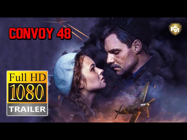 CONVOY 48 Official Trailer HD (2019) Artyom Alekseev, Darya Ekamasova, War Movie