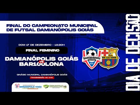 DAMIANOPOLIS X BAR100LONA -   FINAL DO CAMPEONATO MUNICIPAL DE FUTSAL FEMININO- DAMIANOPOLIS GOIAS