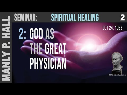 MPH Seminar: Spiritual Healing 2 - God as the Great Physician