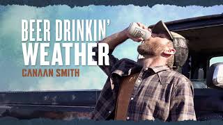 Canaan Smith - Beer Drinkin&#39; Weather (Official Audio)