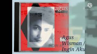 Download lagu Agus Wisman / Ingin Aku (Digitally Remastered Audio / 1997) mp3