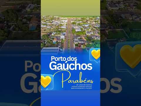 PARABÉNS CIDADE DE PORTO DOS GAÚCHOS-MT POR SEUS 62 ANOS