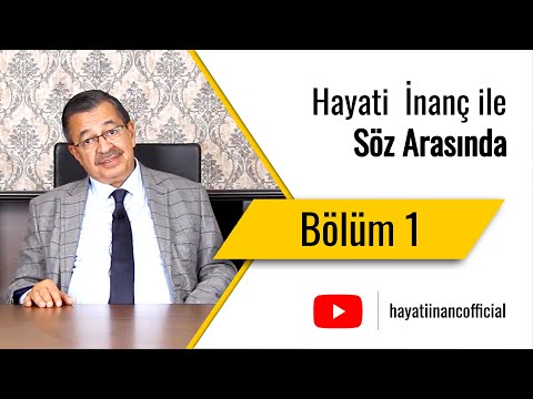 Hayati İnanç ile Söz Arasında - Bölüm 1