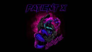 Patient X - Neon Ghoul