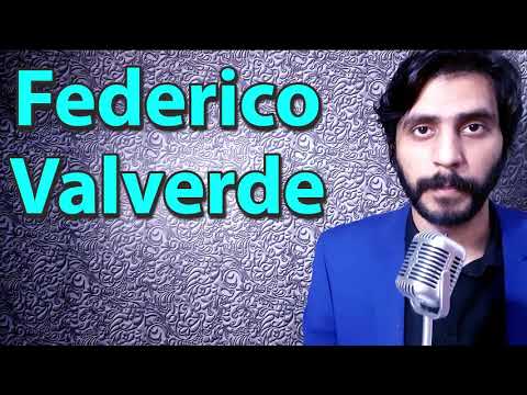 How To Pronounce Federico Valverde