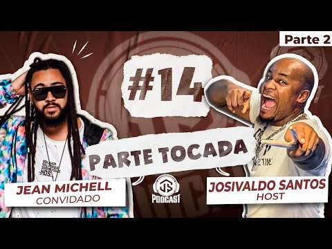 PODCAST | Josivaldo Santos feat. Jean Michell #14 - PARTE 2