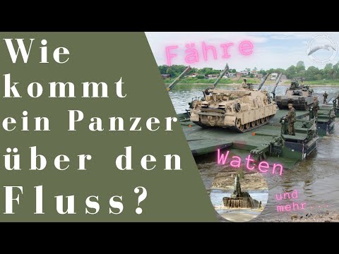 Biber, Amphibie M3, Faltschwimmbrücke und co. So kommt ein Panzer über das Gewässer