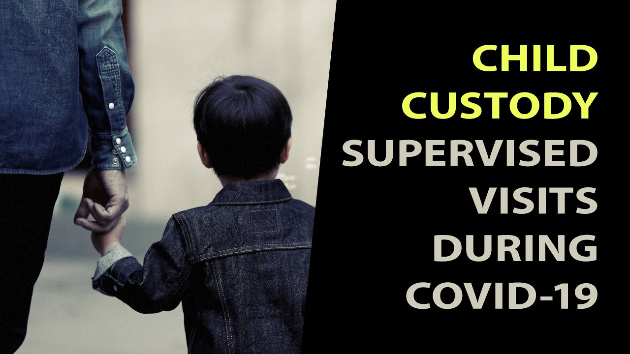Supervised Visitation During COVID-19. Child Custody. Court order.