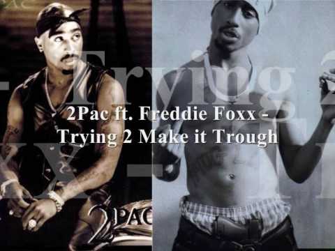 2Pac ft. Freddie Foxx - Tryin to Make it Trough