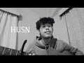 HUSN - Anuv Jain | Niraj konwar cover