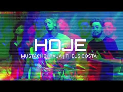 Mustache , Tauã ft. Theus costa - HOJE ( street video )