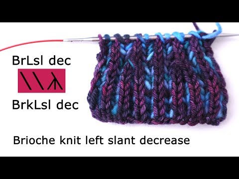 Brlsl Dec Brklsl Dec Brioche Knit Left Slant Decrease