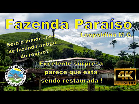 Fazenda Paraíso (Leopoldina M.G.) UHD-4K  Mais informações na descrição do vídeo