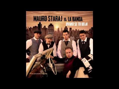 Jena črna, jena bjonda, Mauro Staraj & La Banda