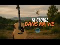 Ta Gloire Dans Ma Vie Chant De Foi Et De Confiance