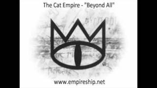 The Cat Empire - "Beyond All" - NEW TRACK 2010