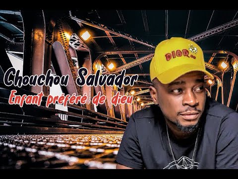 CHOUCHOU SALVADOR - ENFANT PREFERE DE DIEU