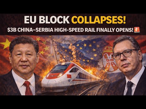 "EU Block COLLAPSES as China–Serbia $3B High-Speed Rail FINALLY Opens! 🚨