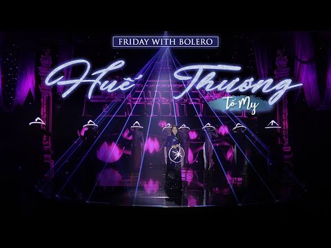 Huế Thương - Tố My ( An Thuyên ) l Friday With Bolero - Tập 13