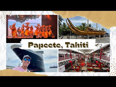 What to see and do Papeete, Tahiti (World Cruise Stop 7)