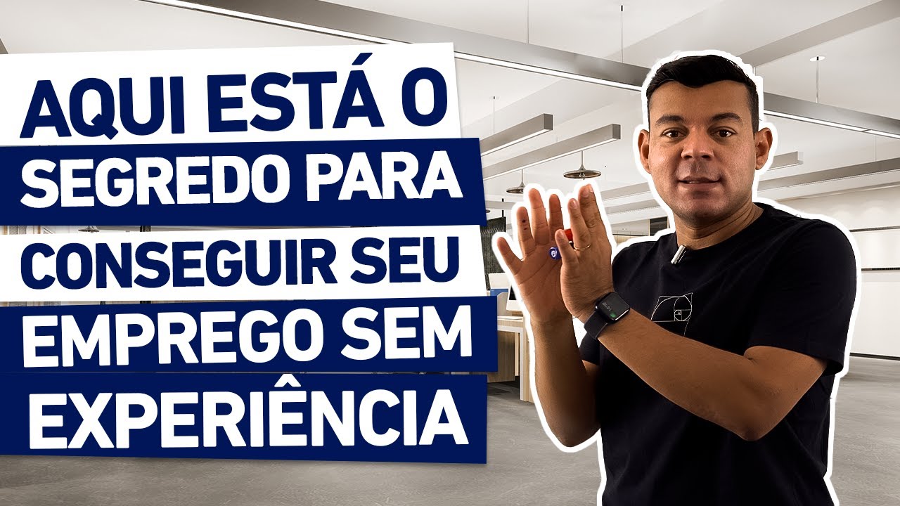 SEGREDO PARA EMPREGO SEM EXPERIÊNCIA