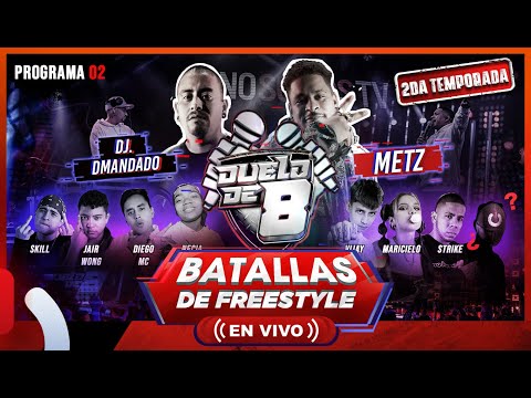 DUELO DE 8 - Programa 02, Temporada 2 "Batallas de Freestyle en vivo"