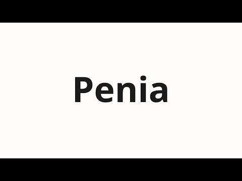 How to pronounce Penia