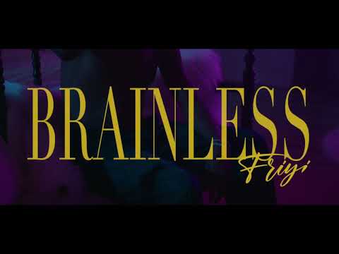 Friyie - Brainless (Official Video)