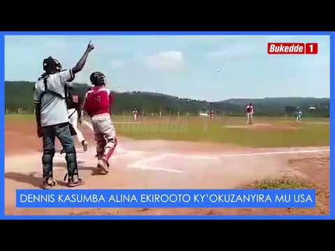 Kasumba Dennis muzanyi wa Baseball, ekirooto kye kuzanyirako mu America. Ono akola butaweera okulaba