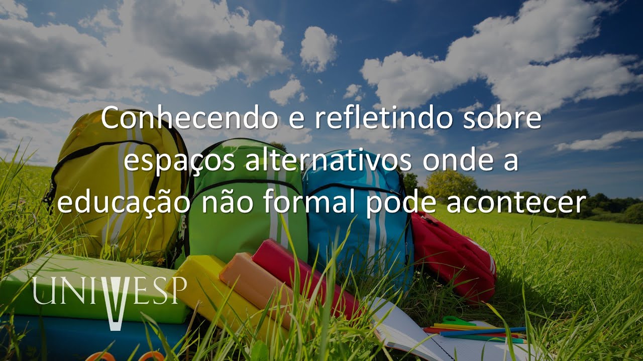 Educação em Espaços Não-Formais - Conhecendo e refletindo sobre espaços alternativos