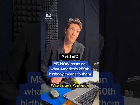 MS NOW hosts on what America 250th birthday means to them