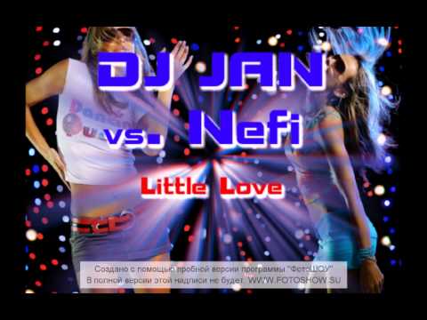 DJ Jan feat.Nefi - Little Love.avi