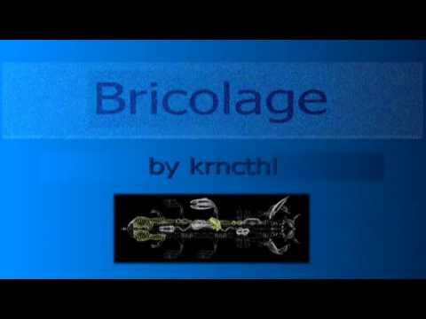 krncthl - Bricolage