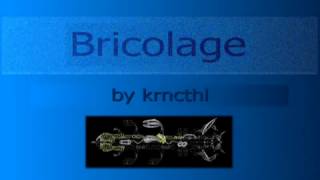 krncthl - Bricolage