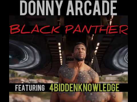 Black Panther by Donny Arcade feat 4Biddenknowledge coming soon