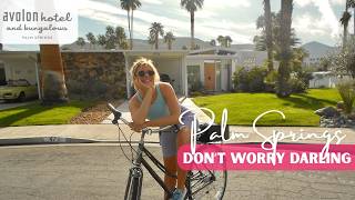 Palm Springs Don't Worry Darling Houses, Biking, and Avalon Hotel Tour