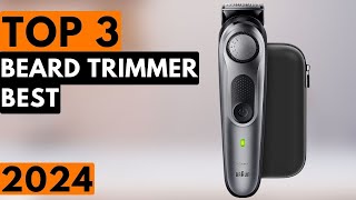Top 3 Best Beard Trimmer in 2024