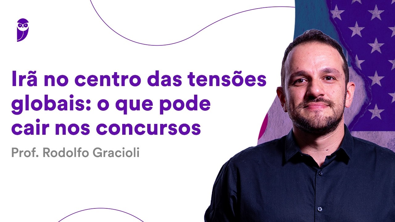 Irã no centro das tensões globais: o que pode cair nos concursos - Prof. Rodolfo Gracioli