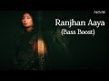 Raanjhan Aaya ( Bass Boosted) | Masaba • Akshay • IP | Arnav